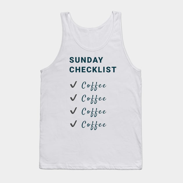 Sunday Coffee Checklist Tank Top by uppermosteN